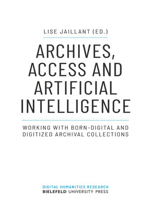 cover image of Archives, Access and Artificial Intelligence